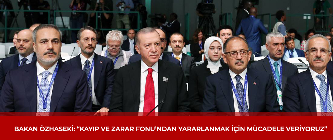 Türkiye'nin Cop28'deki çabaları sonuç verdi, Bakan Özhaseki mücadele sonucunda isteklerini aldı