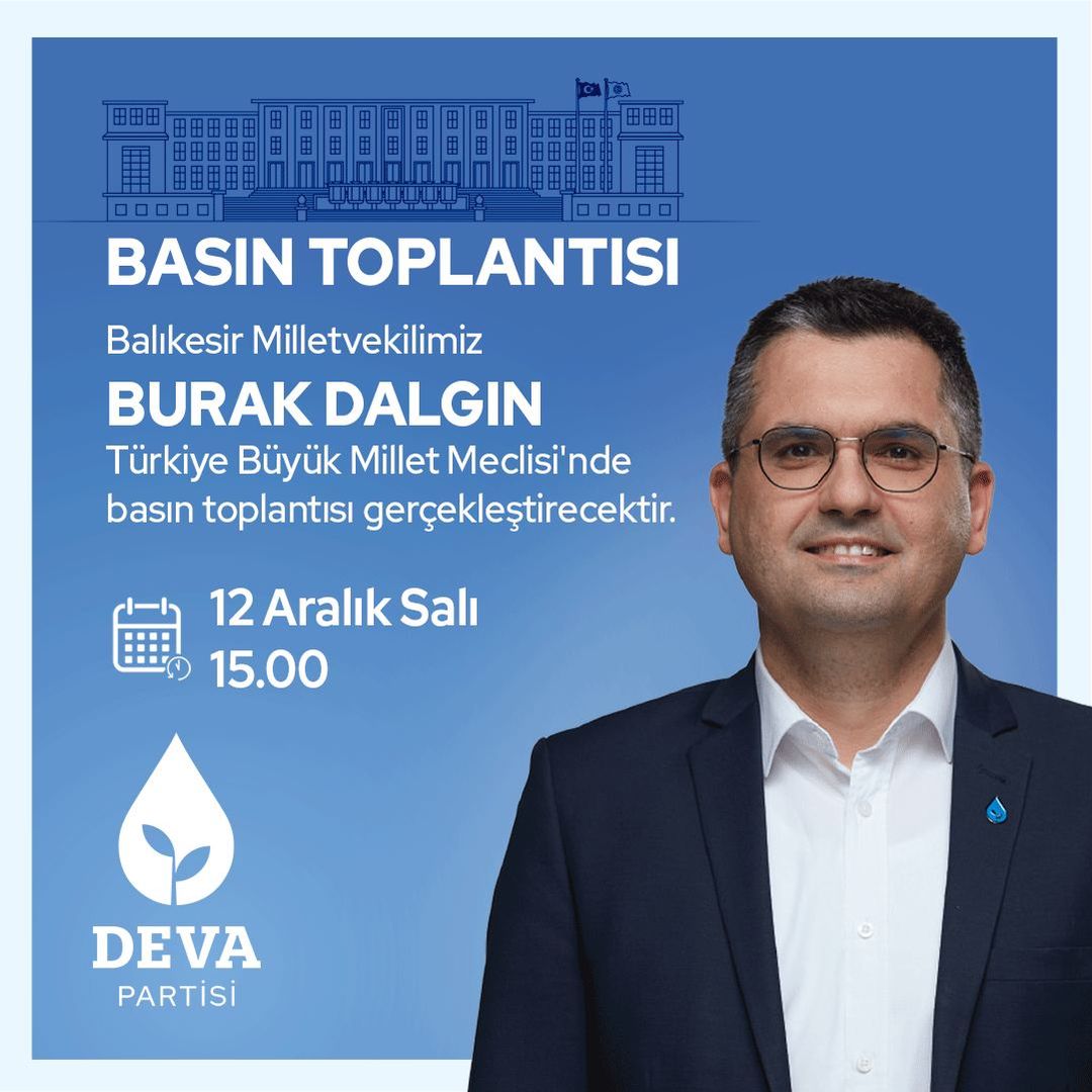 Deva Partisi Milletvekili Burak Dalgın, siyasi, ekonomik ve sosyal durumu değerlendirecek bir basın toplantısı düzenleyecek.