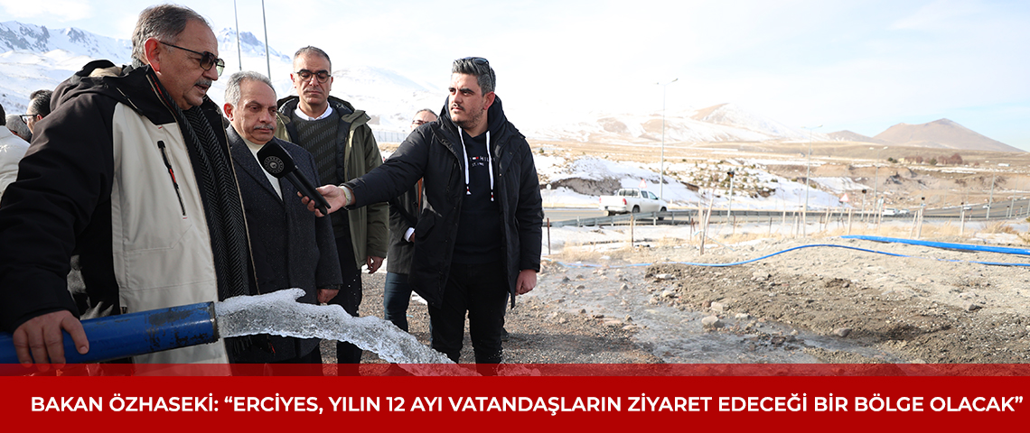 Erciyes Kayak Merkezi'nde bulunan termal sıcak su sondaj çalışmaları olumlu sonuçlandı