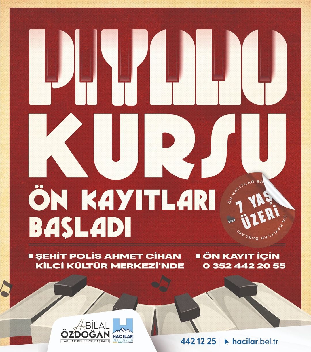 Hacılar Belediyesi, Şehit Polis Ahmet Cihan Kilci Kültür Merkezi'nde Piyano Kursu düzenliyor. Ön kayıtlar başladı!