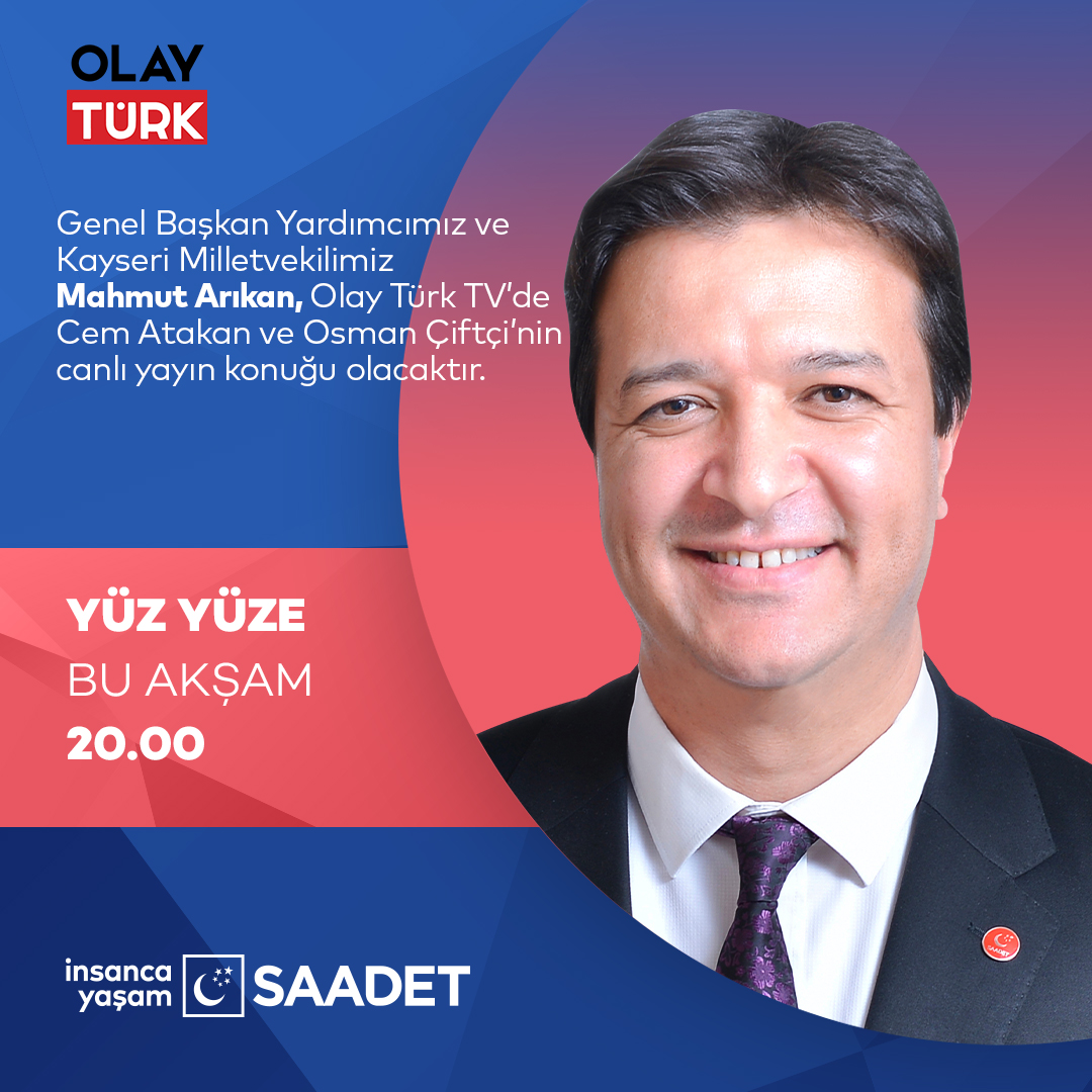 Saadet Partisi'nden Mahmut Arıkan, 'Yüz Yüze' programında izleyicilerle buluşacak.