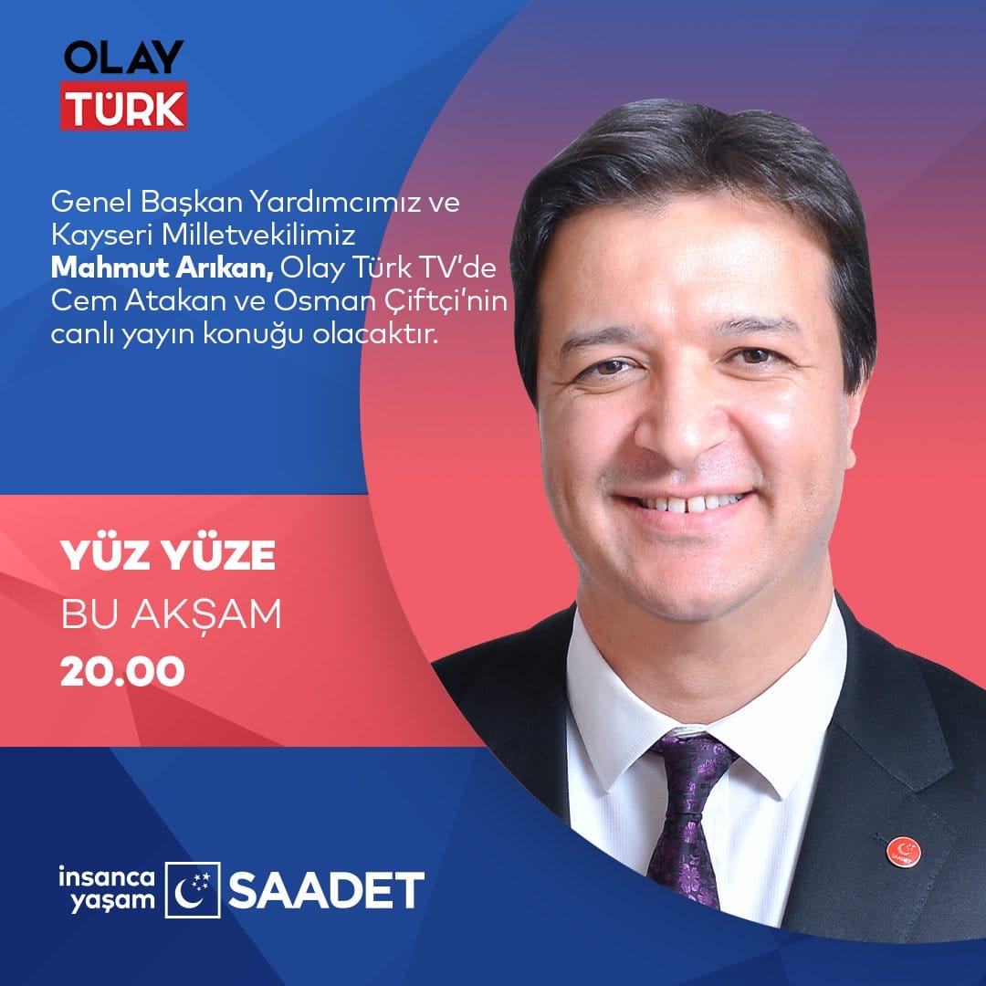 Saadet Partisi Milletvekili Mahmut Arıkan, Yüz Yüze programında gündemi değerlendirecek.