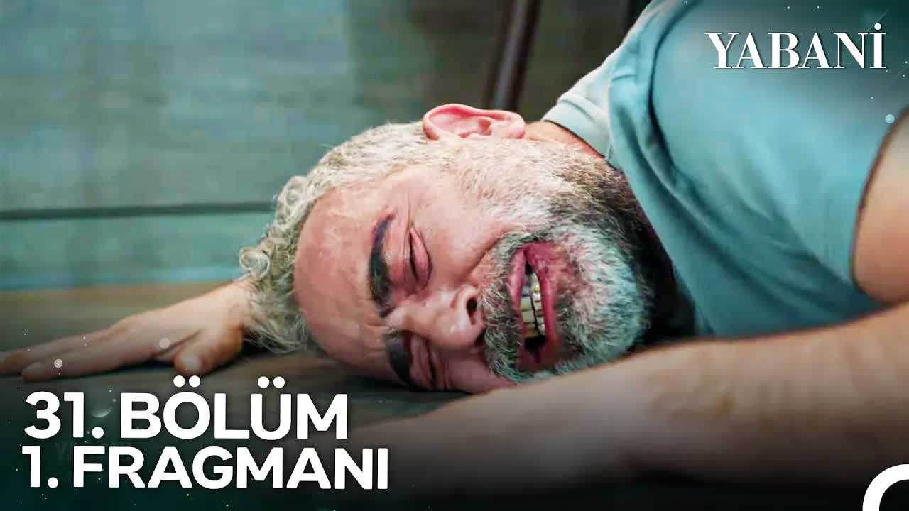 Yabani Dizisi'nin 31. bölüm fragmanı yayınlandı, izleyicileri heyecanlandırdı.