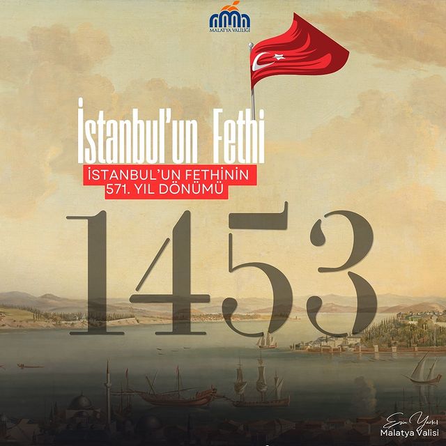 Malatya Valisi Ersin Yazıcı, İstanbul'un Fethi Hakkında Mesaj Yayımladı