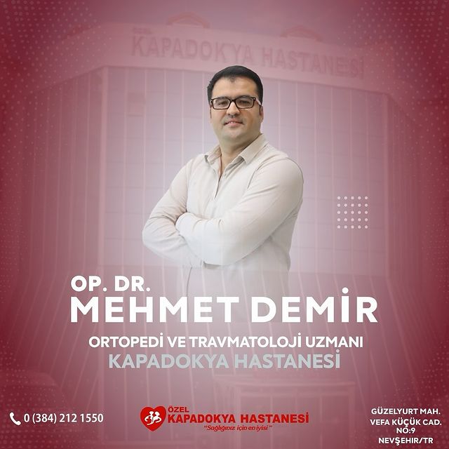 Dr. Mehmet Demir: Kapadokya Hastanesi'nin Uzmanlarından Biridir