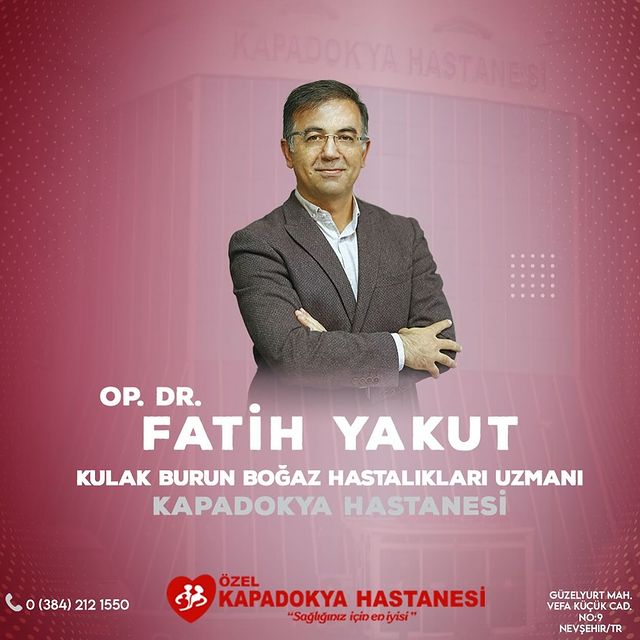 Kapadokya Hastanesi'nde Kulak Burun Boğaz Uzmanı Dr. Fatih Yakut Hasta Kabulüne Başladı
