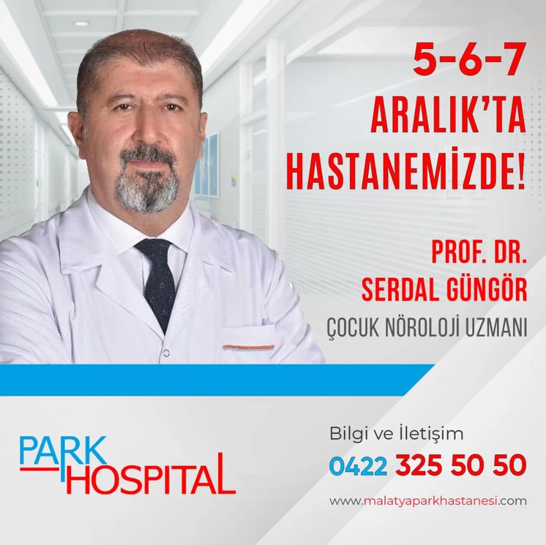 Malatya Park Hastanesi, Çocuk Nöroloji Uzmanı Prof. Dr. Serdal Güngör'ü Misafir Ediyor