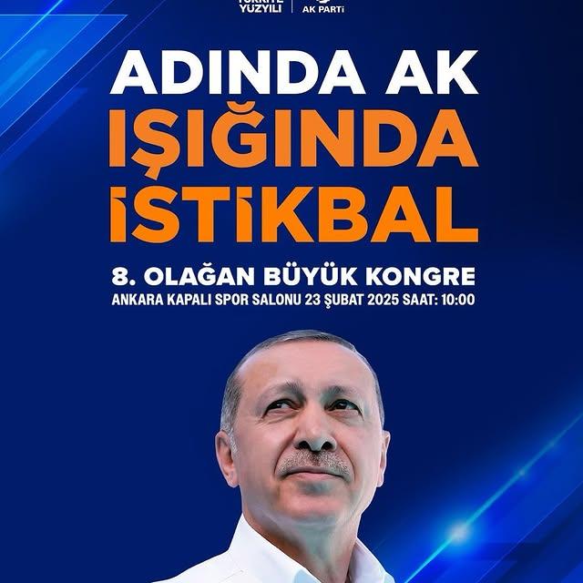 AK Parti'nin 8. Olağan Büyük Kongresi: Milletle Buluşma Zamanı