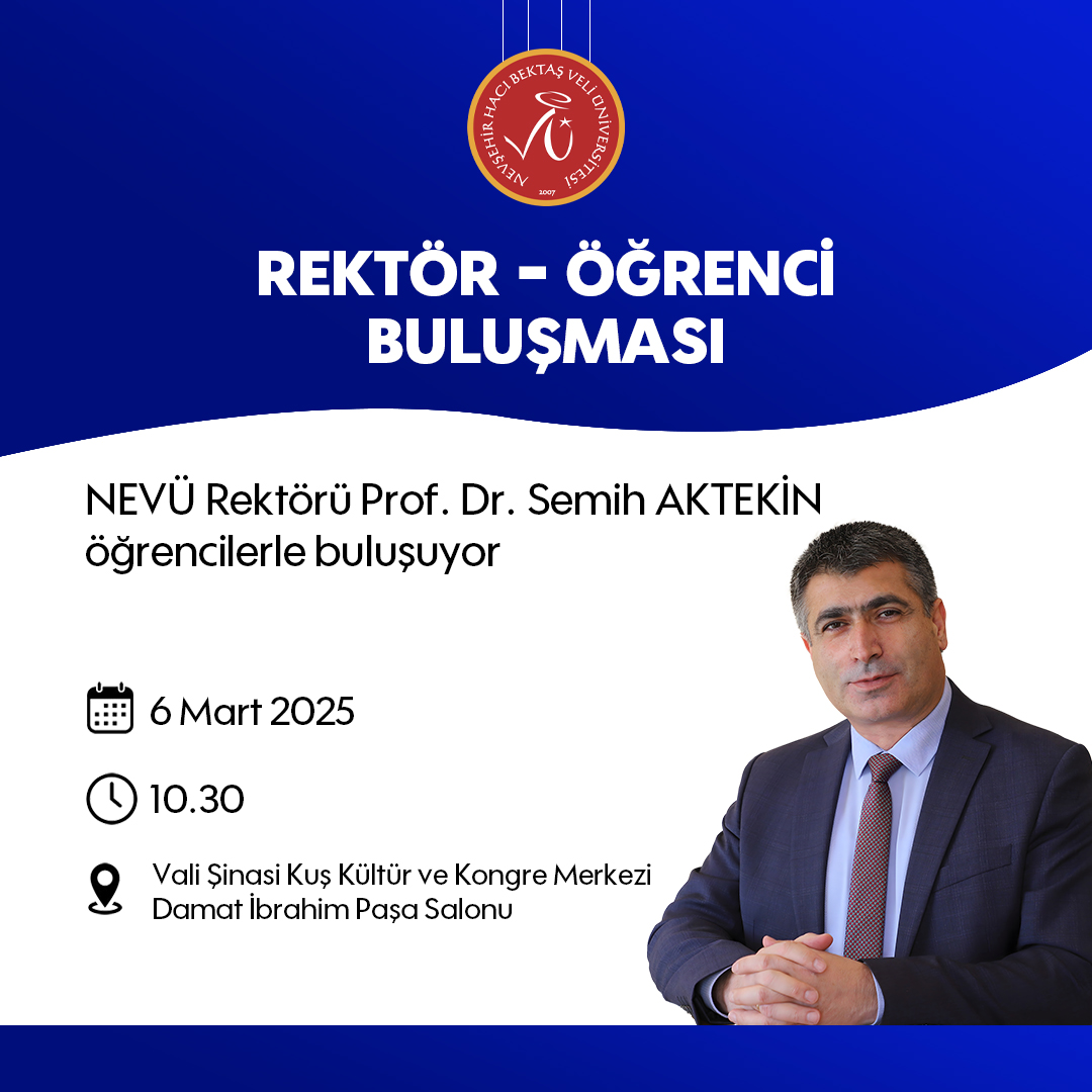 Nevşehir Hacı Bektaş Veli Üniversitesi Rektörü Semih Aktekin, Öğrenci Buluşmaları Kapsamında Öğrencilerle Bir Araya Geliyor