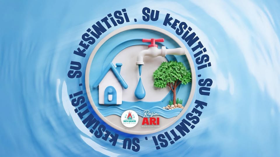 Nevşehir'de İçme Suyu Hattı Çalışması Nedeniyle Bazı Mahallelerde Su Kesintisi