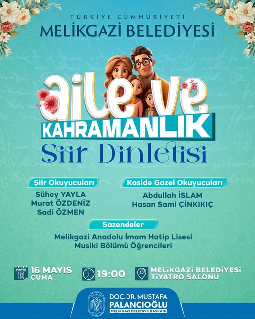 Melikgazi Belediyesi, Aile ve Kahramanlık Şiir Dinletisine Davet Ediyor