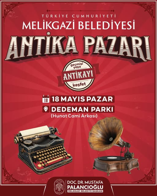 Melikgazi Belediyesi Antika Pazarı Bu Pazar Dedeman Parkı'nda Açılıyor
