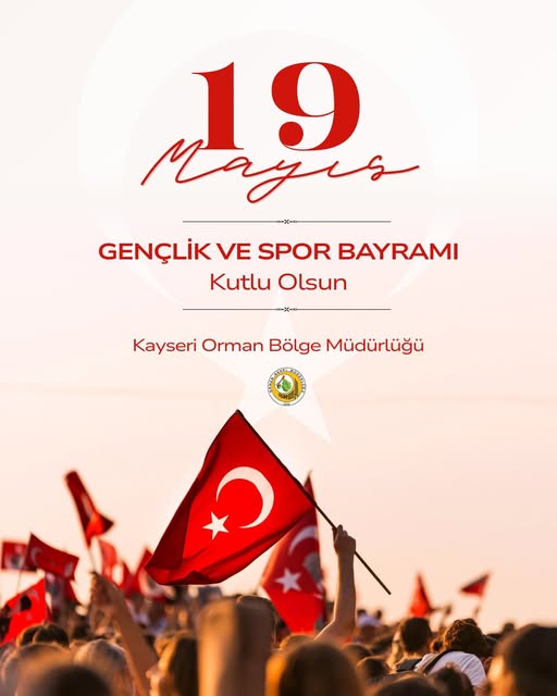 Kayseri Orman Bölge Müdürlüğü'nden 19 Mayıs Mesajı