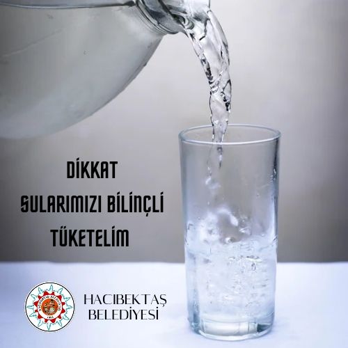 Hacıbektaş'ta Su Tüketimiyle İlgili Bilinçlendirme Çağrısı