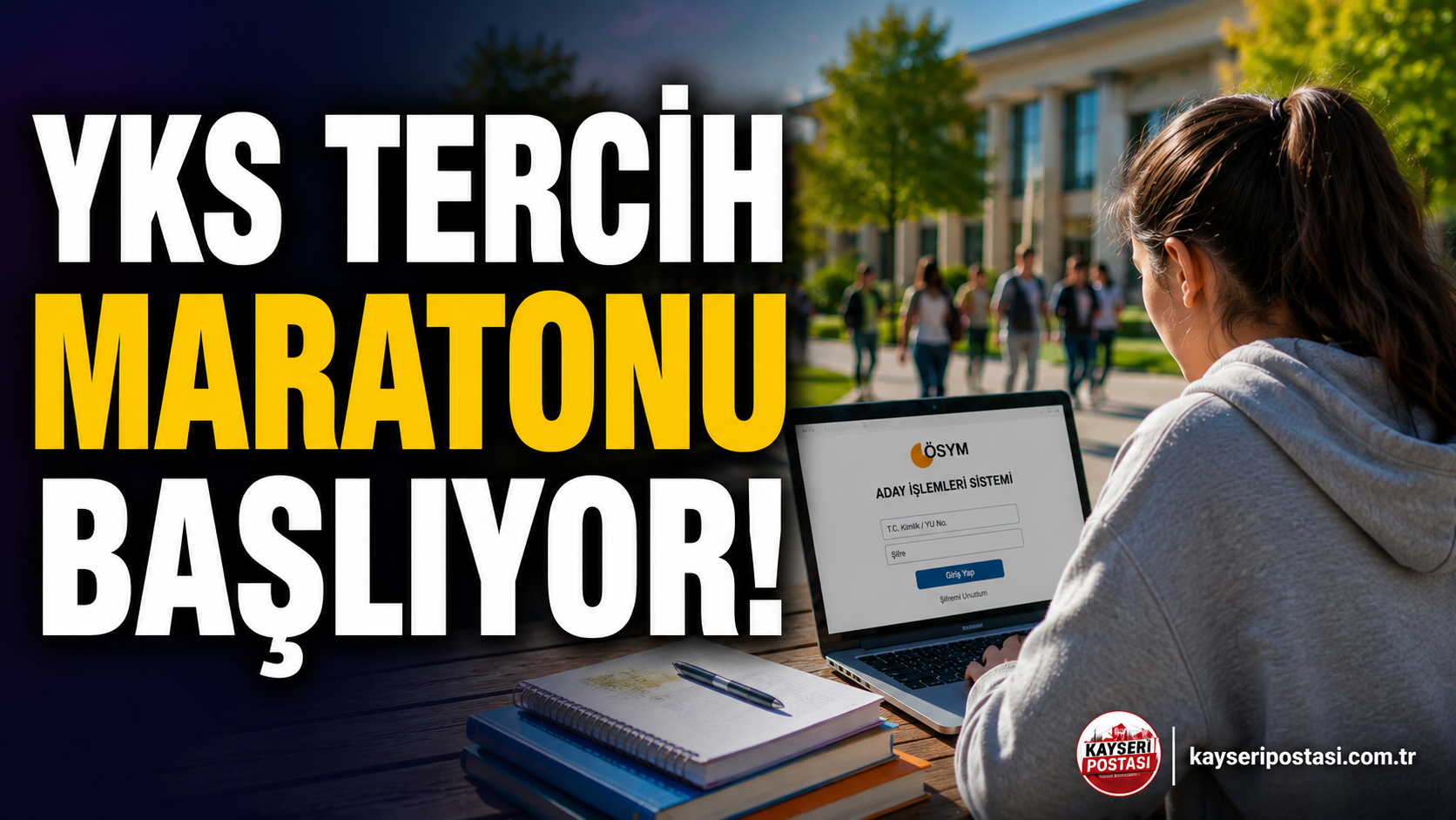YKS Tercih Maratonu Başlıyor! Üniversite Hayali Kuran Adaylar İçin Kritik Süreç Başlıyor